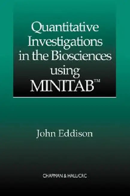Quantitative Investigations in the Biosciences Using Minitab (English, John Eddison)