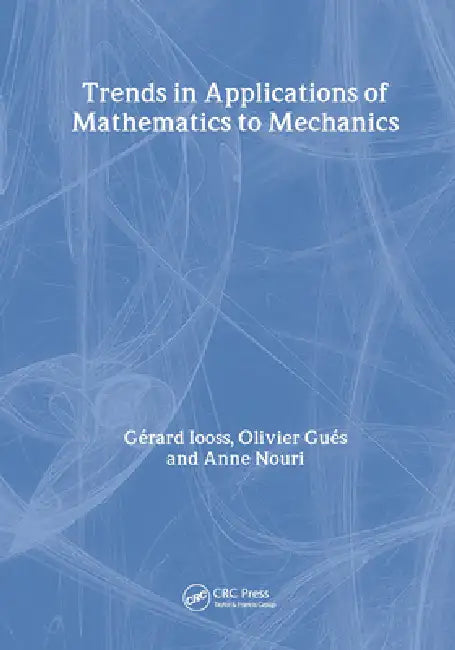 Trends In Applications Of Mathematics To Mechanics (English, Gerard Iooss | Olivier Gues | Anne Nouri)