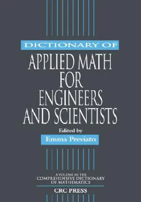 Dictionary of Applied Math for Engineers and Scientists (English, Emma Previato)