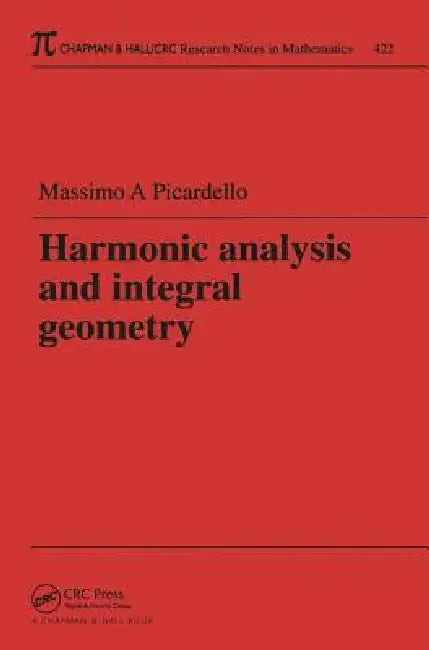 Harmonic Analysis and Integral Geometry (English, Massimo Picardello)
