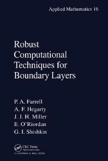 Robust Computational Techniques for Boundary Layers (English, Paul Farrell | Alan Hegarty | John M. Miller)
