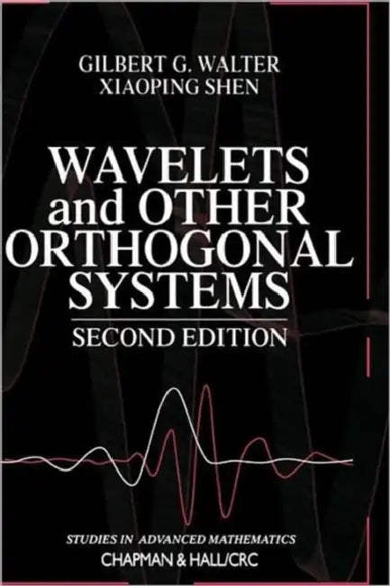 Wavelets and Other Orthogonal Systems (English, Gilbert G. Walter | Xiaoping Shen)