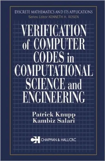 Verification of Computer Codes in Computational Science and Engineering (English, Patrick Knupp | Kambiz Salari)