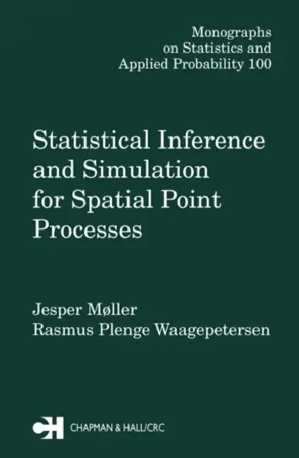 Statistical Inference and Simulation for Spatial Point Processes (English, Jesper Moller)