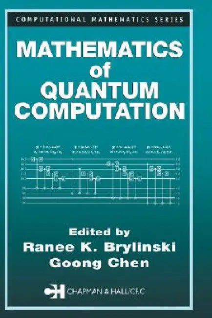 Mathematics of Quantum Computation (English, Ranee K. Brylinski | Goong Chen)