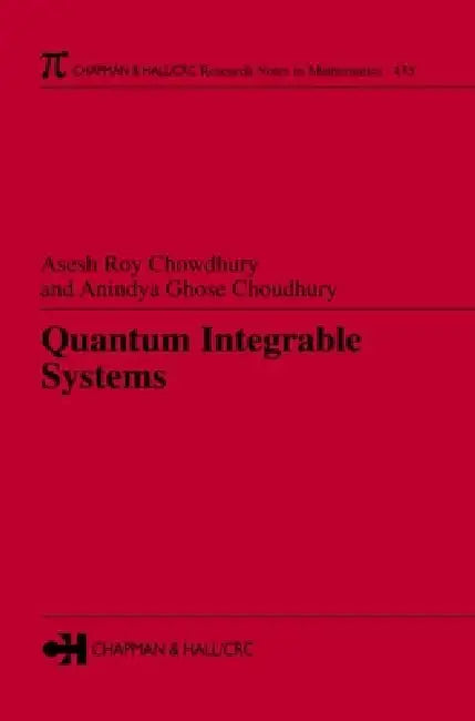 Quantum Integrable Systems (English, Asesh Roy Chowdhury | Aninlya Ghose Choudhury)