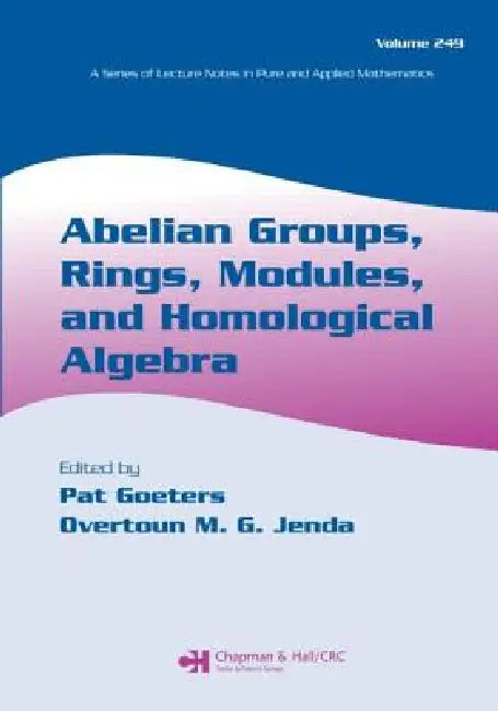 Abelian Groups, Rings, Modules, and Homological Algebra (English, Pat Goeters | Overtoun M. G. Jenda)