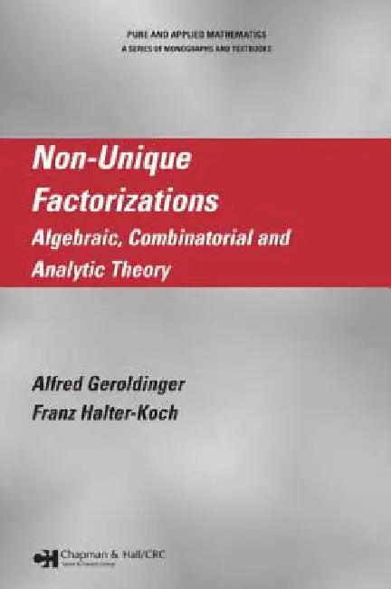 Non-Unique Factorizations (English, Alfred Geroldinger | Franz Halter-Koch)