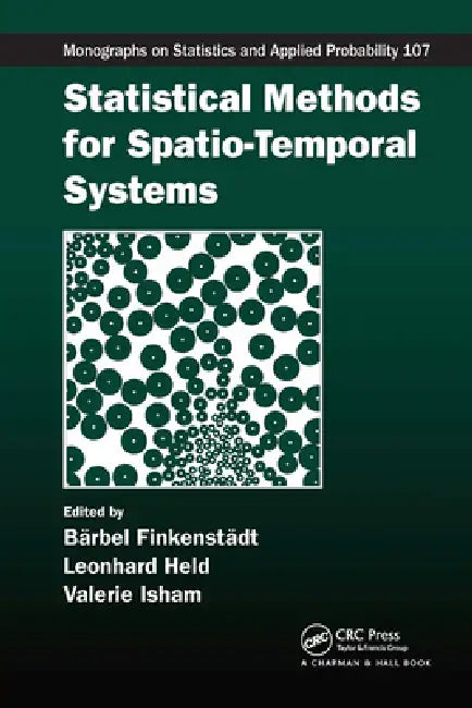 Statistical Methods for Spatio-Temporal Systems (English, Barbel Finkenstadt | Leonhard Held | Valerie Isham)