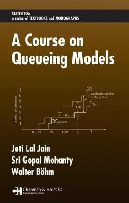 A Course on Queueing Models (English, Joti Lal Jain | Sri Gopal Mohanty | Walter Böhm)