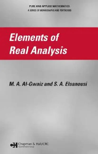 Elements of Real Analysis (English, M. A. Al-Gwaiz | S. A. Elsanousi)