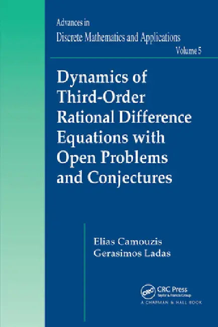 Dynamics of Third-Order Rational Difference Equations with Open Problems and Conjectures (English, Elias Camouzis | G. Ladas)