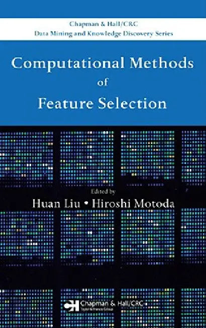 Computational Methods of Feature Selection (English, Huan Liu | Hiroshi Motoda)