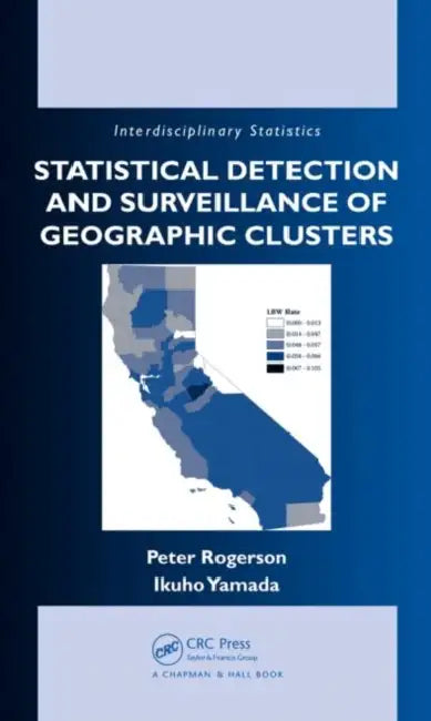 Statistical Detection and Surveillance of Geographic Clusters (English, Peter Rogerson | Ikuho Yamada)