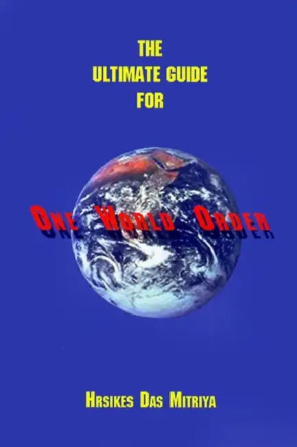 The Ultimate Guide for One World Order (English, Hrsikes Das Mitriya)