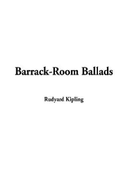 Barrack-Room Ballads (English, Rudyard Kipling)