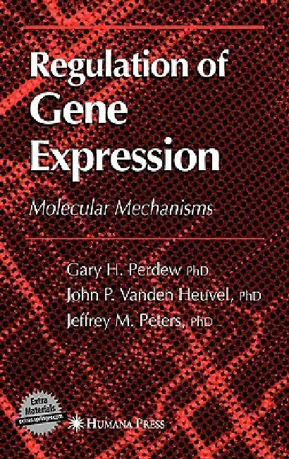Regulation of Gene Expression (English, Gary H. Perdew | Jack P. Vanden Heuvel | Jeffrey M. Peters)