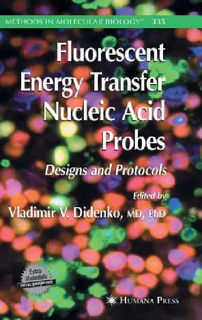Fluorescent Energy Transfer Nucleic Acid Probes (English, Vladimir V. Didenko)