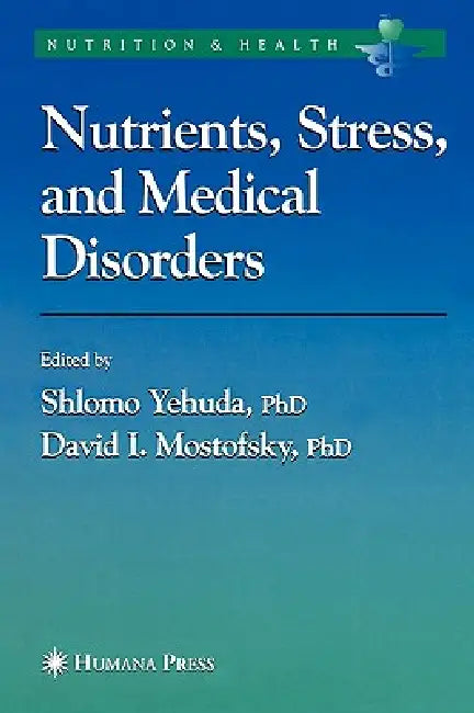Nutrients, Stress and Medical Disorders (English, Shlomo Yehuda | David I. Mostofsky)