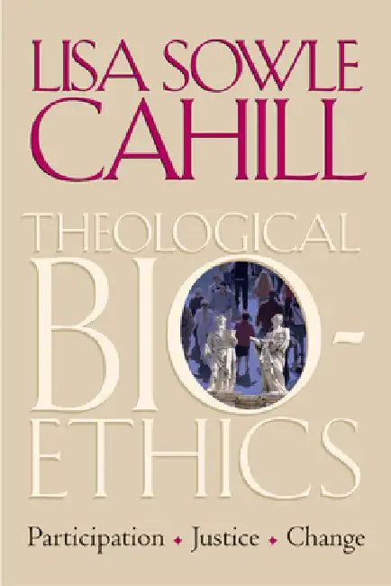 Theological Bioethics (English, Lisa Sowle Cahill)