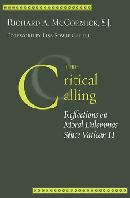 The Critical Calling (English, Richard A. McCormick | Lisa Sowle Cahill)