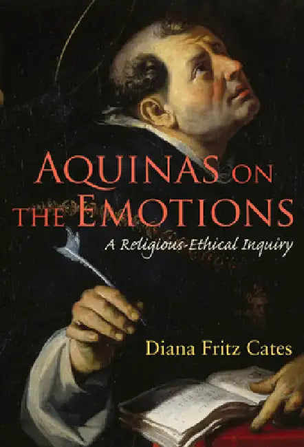 Aquinas on the Emotions (English, Diana Fritz Cates | Diana Fritz Cates)
