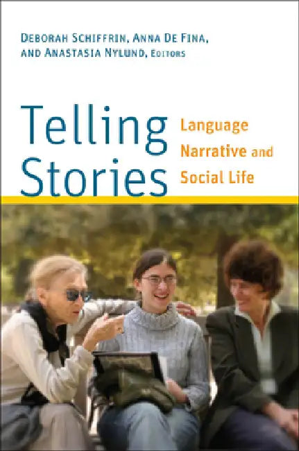 Telling Stories (English, Deborah Schiffrin | Anna de Fina | Anastasia Nylund)