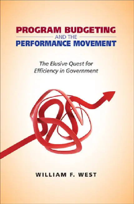 Program Budgeting and the Performance Movement (English, William F. West | William F. West)