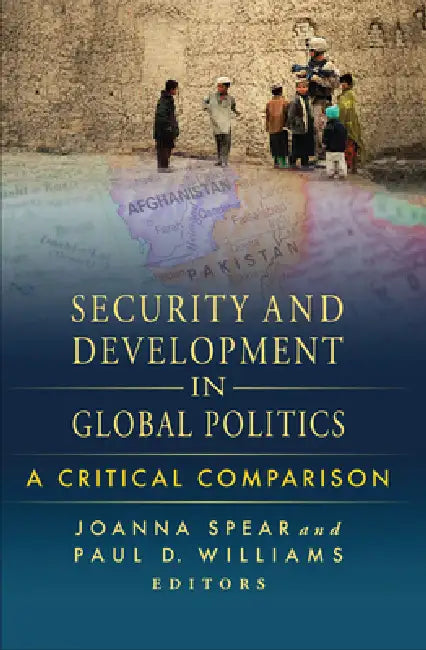 Security and Development in Global Politics (English, Joanna Spear | Paul D. Williams | Joanna Spear)