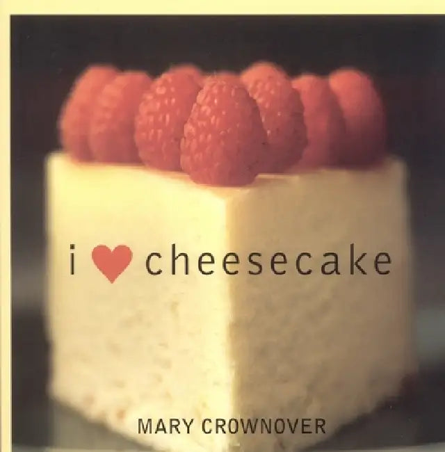 I Love Cheesecake (English, Mary Crownover)