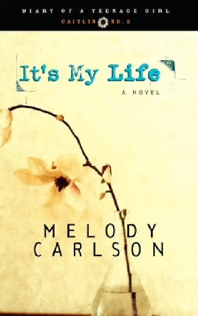 It's My Life (English, Melody Carlson)