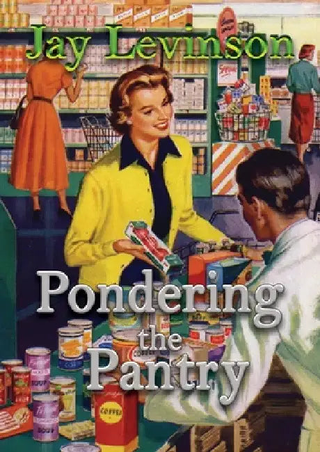 Pondering the Pantry (English, Jay Levinson)