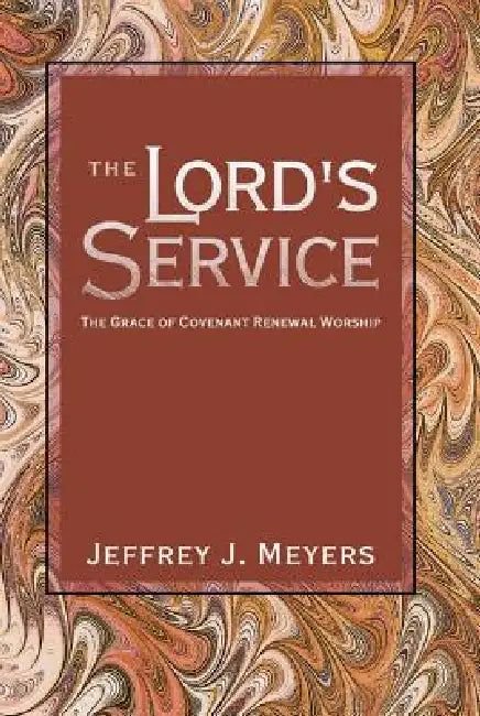 The Lord's Service (English, Jeffrey J. Meyers)