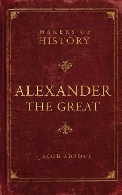 Alexander the Great (English, Jacob Abbott)
