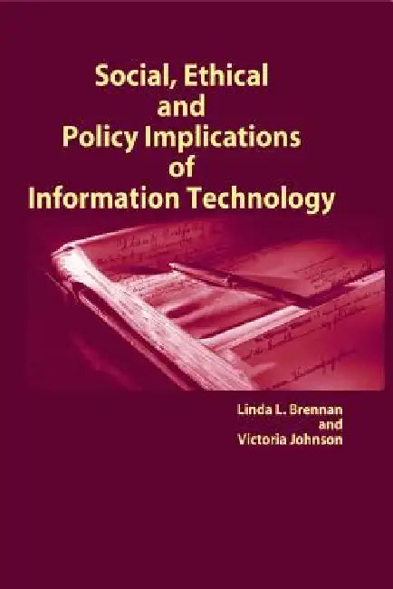 Social, Ethical and Policy Implications of Information Technology (English, Linda L. Brennan | Victoria Johnson | Linda L. Brennan)