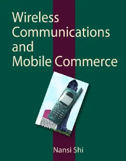 Wireless Communications and Mobile Commerce (English, Nan Si Shi | Nansi Shi)