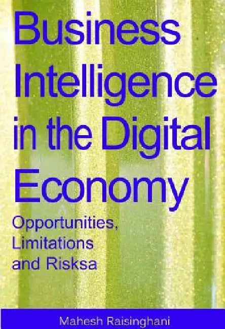 Business Intelligence in the Digital Economy (English, Mahesh Raisinghani)