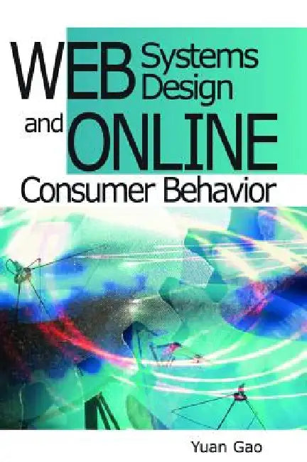 Web Systems Design and Online Consumer Behavior (English, Yuan Gao)