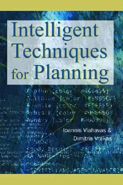 Intelligent Techniques for Planning (English, Ioannis Vlahavas | Dimitris Vrakas)