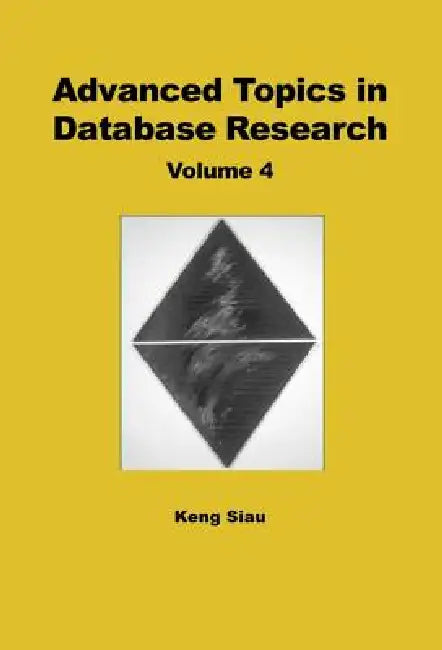 Advanced Topics in Database Research, Volume 4 (English, Keng Siau)