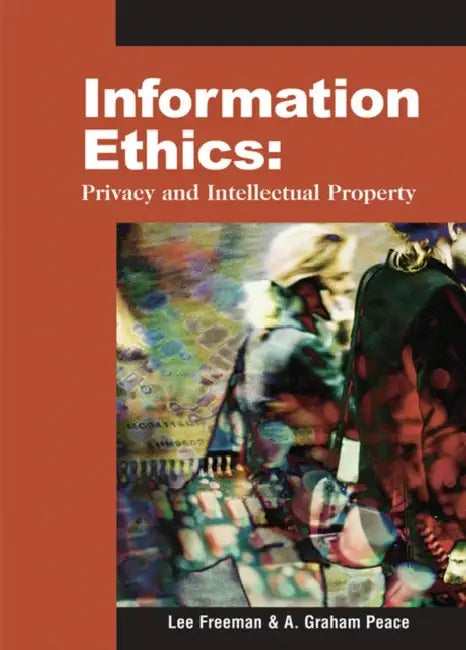 Information Ethics (English, Lee Freeman | A. Graham Peace)