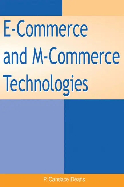 E-Commerce and M-Commerce Technologies (English, P. Candace Deans)