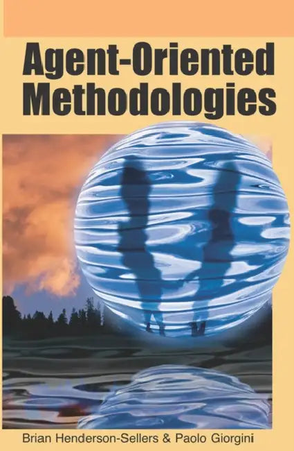 Agent-Oriented Methodologies (English, Brian Henderson-Sellers | Paolo Giorgini)