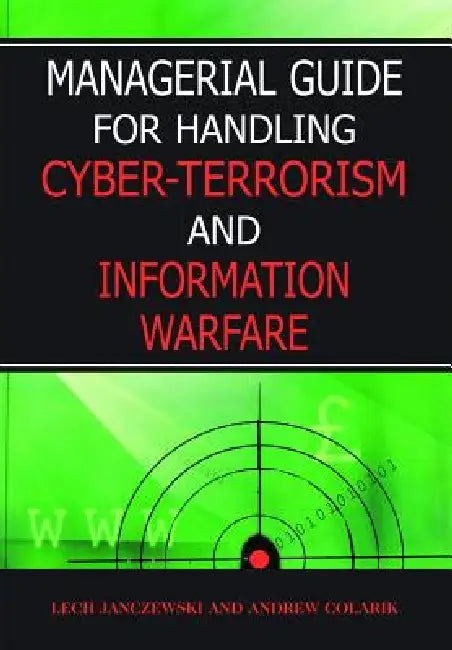 Managerial Guide for Handling Cyber-Terrorism and Information Warfare (English, Janczewski)