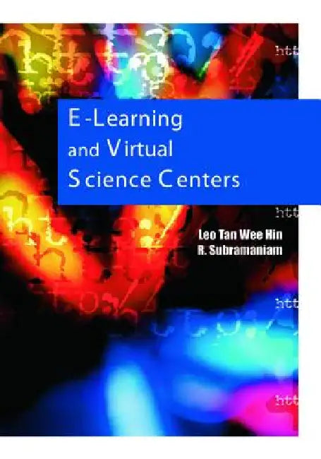 E-Learning and Virtual Science Centers (English, Leo Tan Wee Hin | Leo Tan | R. Subramaniam)