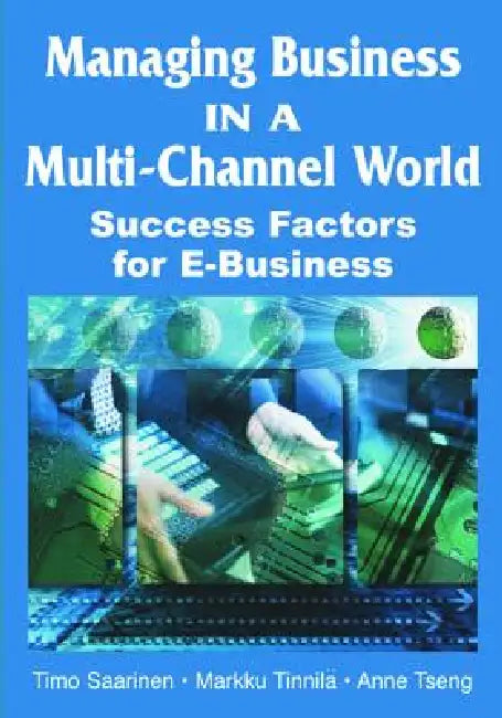 Managing Business in a Multi-Channel World (English, Timo Saarinen | Markku Tinnild | Anne Tseng)