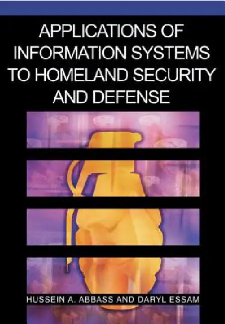 Applications of Information Systems to Homeland Security and Defense (English, Hussein a. Abbass | Daryl Essam)