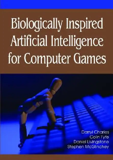 Biologically Inspired Artificial Intelligence for Computer Games (English, Darryl Charles | Colin Fyfe | Daniel Livingstone)