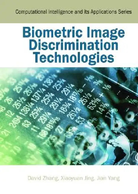 Biometric Image Discrimination Technologies (English, David Zhang | Xiaoyuan Jing | Jian Yang)