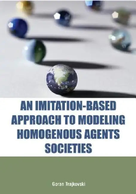 An Imitation-Based Approach to Modeling Homogenous Agents Societies (English, Goran Trajkovski)
